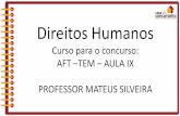 Apresentação do PowerPoint · Canal no You Tube: Professor Mateus Silveira . CONVENÇÃO AMERICANA SOBRE DIREITOS HUMANOS - 1969 (PACTO DE SÃO JOSÉ DA COSTA RICA) DECRETO Nº