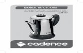 MANUAL DO USUÁRIO - redeschumann.com.br · A Cadence é uma marca da JCS Brasil Eletrodomésticos S.A., que garante a sua Cafeteira Italiana Elétrica Inox, CAF103, , contra defeitos