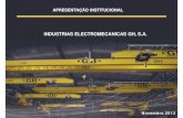 INDUSTRIAS ELECTROMECANICAS GH, S.A. · • Empresa líder no mercado Espanhol e Português de pontes rolantes • Num processo de concentração de f abricantes de mecanismos e extinç