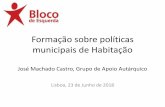 Formação sobre políticas municipais de Habitação · Não é igual a renovação urbana • O ^ Estudo de renovação urbana do Barredo – Fernando Távora - 1969 • Do Dec.