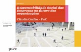 Responsabilidade Social das Empresas no futuro ... · Responsabilidade Social das Empresas no futuro das organizações Cláudia Coelho - PwC Colóquio E3S 6 de dezembro de 2016 .