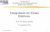 Integridade de Sinais Elétricos - UFPR] · Prof. Marlio Bonfim TE 746 2 •Composição do curso (60 horas aula) : •Aulas expositivas •Exercícios em sala •Aulas de simulação