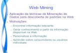 Web Mining - professor.ufabc.edu.brprofessor.ufabc.edu.br/~ronaldo.prati/DataMining/webmining.pdf · Mineração de estrutura (Web structure mining) ... – Remover pontuação, palavras