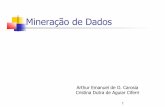 Mineração de Dados - wiki.icmc.usp.brwiki.icmc.usp.br/images/3/3c/BDAmineracao.pdf · algoritmos de mineração de dados; 5. Mineração: etapa em que são aplicadas técnicas inteligentes