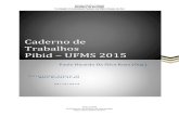 Caderno de Trabalhos Pibid – UFMS 2015pibid.sites.ufms.br/files/2017/11/Caderno_Trabalhos_2015_Final.pdf · Os processos da Liberdade Negra no Brasil no século XIX ..... 313 Paródia