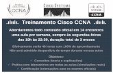.ılıılı. Treinamento Cisco CCNA .ılıılı · aperfeiçoar suas habilidades em Network Instrutores e docentes do ensino superior na área de Redes Gestores e/ou Coordenadores