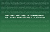 Manual de língua portuguesa - ecarbinatto.weebly.comecarbinatto.weebly.com/.../20845772/manual_lingua_portuguesa_trf1.pdf · Manual de língua portuguesa do Tribunal Regional Federal