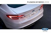 FUSION HYBRID 2018 - fordvego.com.br · A Ford possui uma linha completa com mais de 500 acessórios originais desenvolvidos para todos os modelos, ... Freios a disco com ABS e EBD