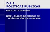 D.1.2. POLÍTICAS PÚBLICAS - antigo.enap.gov.brantigo.enap.gov.br/downloads/ec43ea4fpoliticas_publicas.pdf · novas políticas de atenção à velhice, incentivos à natalidade etc.