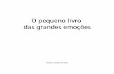 O Pequeno livro das grandes emoções; 2009 - Confintea Brasilconfinteabrasilmais6.mec.gov.br/images/documentos/pequeno_livro... · Agora você já está pronto para ler um livro