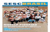 SESCBRASIL - Sesc / Serviço Social do Comércio · 2007-04-26 · Um aluno da Educação Infantil do SESC vai ao dentista. Em Arcoverde, ... o método e os conheci- ... flauta doce,
