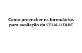 Como preencher os formulários para avaliação da CEUA-UFABCcomissoes.ufabc.edu.br/ceua/arquivos/manual_ceua.pdf · “os animais de açougue são os mamíferos (bovídeos, equídeos,