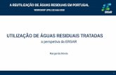 A REUTILIZAÇÃO DE ÁGUAS RESIDUAIS EM PORTUGAL · A produção de águas residuais tratadas aptas para reutilização: ... Regras para a definição do traçado das redes fixas