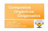 Slide 1 · PPT file · Web view2013-07-20 · Compostos Orgânicos Oxigenados Compostos Orgânicos Oxigenados Compostos Orgânicos Oxigenados Compostos Orgânicos Oxigenados Compostos