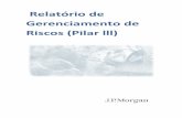 Relatório de Gerenciamento de Riscos (Pilar lll) · 6 os riscos das operações sujeitas à variação cambial, taxa de juros, preços das ações e dos preços de mercadorias (commodities).