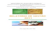RELATÓRIO DE GESTÃO 2011 · ... 16 1.4 Fonte de Recursos ... CAPÍTULO 4 - GESTÃO DE PESSOAS ... Superior em Tecnologia em Gestão de Cooperativas, ...