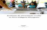Avaliação da alimentação escolar na Terra Indígena Piaçagueracpisp.org.br/wp-content/uploads/2018/05/AlimentacaoEscolarPiacague... · A situação de vulnerabilidade é agravada