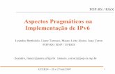 Aspectos Pragmáticos na Implementação de IPv6 · Implementação de IPv6 Leandro Bertholdo, Liane Tarouco, Mauro Leite Júnior, Joao Ceron ... • Roteamento e endereçamento v6