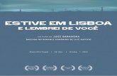  · ESTIVE EM LISBOA E LEMBREI DE voce. um JOSÉ BASEADO NO ROMANCE DE RUFFATO Brasil/Portugal c 94 min. Drama Indie Lisboa 2016 Competiçäo National