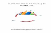 PLANO MUNICIPAL DE EDUCAÇÃO GUARÁ - SP · 2016-03-14 · ... as metas e as ações do cronograma do Plano Municipal de Educação. ... Aniversário: 15 de Setembro ... Depois de