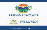 SUPER COPA FUTSAL 2017 - Prefeitura de Nova Mutum · Disciplinar da Supercopa Mutum de Futsal 2017 relatará tais fatos a ﬁm de que seja apreciado e julgado o mérito da questão