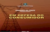 EM DEFESA DO CONSUMIDOR - eduardodafonte.com.br · o consumidor brasileiro pague energia elétrica mais cara do que os consumidores de países ricos como a Inglaterra, o Japão, a