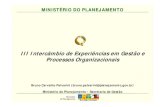 III Intercâmbio de Experiências em Gestão e Processos ... · •Carta de Brasília / construção coletiva de Agenda Nacional •Fórum / Portal GesPública •Decreto de simplificação