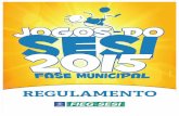 Regulamento Geral dos Jogos do SESI 2015 - sesigo.org.br · Voleibol – masculino e feminino 10. Vôlei de Praia – Trinca – masculino e feminino 11. Truco * ... Fundo de Garantia