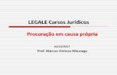 LEGALE Cursos Jurídicos Procuração em causa própria · Metropolitana de Santos –UNIMES ... (instrumento particular ou público) - Não defesa (forma livre) LEGALE Cursos Jurídicos