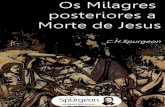  · 2  Os Milagres Posteriores a Morte de Jesus No. 2059 Sermão pregado a noite Domingo de 1º de abril de 1888. Por Charles Haddon Spurgeon.