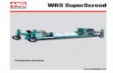 WRS SuperScreed - Multiquip Inc. · Substituição de placas, ... pneumáticas ajustáveis em altura ... n Sistema de transmissão hidráulico para um funcionamento fiável, ...