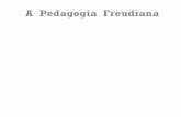 A Pedagogia Freudiana - podeditora.com.brpodeditora.com.br/wp-content/uploads/2017/01/A-Pedagogia-Freudiana.pdf · editora O AUTOR responsabiliza-se inteiramente pela originalidade
