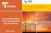 As Novas Oportunidades do Setor de Energia Eólica com o ...viex-americas.com/.../uploads/2018/08/Evelina-Neves-Thymos-Energia.pdf · para fontes de baixa emissão ... Comercialização