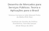 Desenho de Mercados para Serviços Públicos no Brasiliepecdg.com.br/wp-content/uploads/2016/08/IEPE-CdGFinal28032011.pdf · celular 3G leiloada ... Tim, Oi, Claro): •Entrante aumentaria