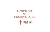 TUBERCULOSE NO RIO GRANDE DO SUL - cevs.rs.gov.br · Tuberculose no RS: Fatos 1. ... Alvorada 179 331 54,1% 167 316 52,8% 187 291 64,3% Cachoeirinha 62 108 57,4% 75 117 64,1% 64 108