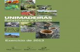 Exercício de 2013 - unimadeiras.pt · da Unimadeiras encaram o seu futuro com otimismo e com a certeza do sucesso do caminho da gestão que vem sendo traçada.