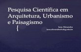 Pesquisa Científica em Arquitetura, Urbanismo e Paisagismo · ABNT – Associação Brasileira de Normas Técnica. NBR6023:2002 – Informação e Documentação- Referências-Elaboração.
