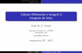 Cálculo Diferencial e Integral 2: Integrais de linha · Comprimento de uma curva C Integral de linha C alculo Diferencial e Integral 2: Integrais de linha Jorge M. V. Capela Instituto