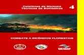 Técnicos de Bombeiros Coletânea de Manuais 4 · COLETÂNEA DE MANUAIS TÉCNICOS DE BOMBEIROS MANUAL DE COMBATE A INCÊNDIOS FLORESTAIS 1ª Edição 2006 Volume 4 MCIF PMESP CCB
