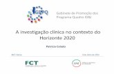 A investigação clínica no contexto do Horizonte 2020 · Regras iguais para todos os financiamentos H2020 ... • Maternal and child health ... or diagnostic or therapeutic intervention