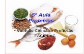5º Aula Proteínas - nutrifaciplac.files.wordpress.com · •O glúten é uma proteína encontrada no trigo, aveia, cevada, centeio, malte. Como todas as proteínas, é composto