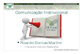 Comunicação Instrucional - pecnordestefaec.org.brpecnordestefaec.org.br/2017/wp-content/uploads/2015/06/Comunica...Comunicação Instrucional •Ricardo Dornas Martim • Consultor