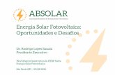 Energia Solar Fotovoltaica: Oportunidades e Desafiosaz545403.vo.msecnd.net/uploads/2016/08/rodrigo-lopes-sauaia-ab... · • Crescimento da demanda no médio e longo prazo. • Adição