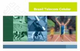 Brasil Telecom Celular 1 - Oi | Combo, TV, Celular ... da... · cobertura será próxima da Banda A e nos demais mercados a ... mix de 70% pré pagos e 30% pós pagos ... Vinculando