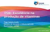 DSM: Excelência na produção de vitaminas - tortuga.com.br Acedo.pdf · Page 9 Participação crescente da área de Nutrição Petroquímicos Energia Produtos de Plásticos de Engenharia