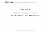 ANEXO III JUSTIFICATIVA PARA INDICAÇÃO DE MARCASsesc-es.com.br/wp-content/uploads/2018/11/ANEXO-3-44.pdfidentificar as marcas que pudessem ser adquiridas e, que proporcionassem uma