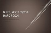 BLUES, ROCK 50/60 E HARD ROCK! - hugoribeiro.com.brhugoribeiro.com.br/Heavy-Metal-Iniciantes/HMpI-Slides-01.pdf · A letra da música é cantada como um discurso, ... Preste atenção