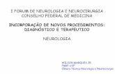I FORUM DE NEUROLOGIA E NEUROCIRURGIA CONSELHO …portal.cfm.org.br/images/PDF/neurologia_wilson_marques.pdf · 110.11 - Distrofia Miotônica tipo I e II 110.12 - Distrofia Muscular