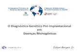 O Diagnóstico Genético Pré-Implantacional em Doenças …fertility.com.br/wp-content/uploads/2016/03/SPMR-2016-aula01.pdf · Distrofia Miotônica Doença de Huntington Doenças