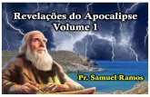 001 Revelações do Apocalipse vol. 1 PP 1apocalipserevelado.com/extras/revelacoes_apocalipse_vol1_PP1.pdf · 3. Sete Trombetas Apocalipse 8:2 4 ... Morte e batismo. ... fogo, e as